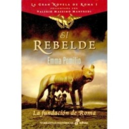El rebelde. La fundación de Roma