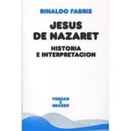 Jesús de Nazaret. Historia e interpretación