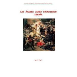 Los árabes no invadieron jamás España