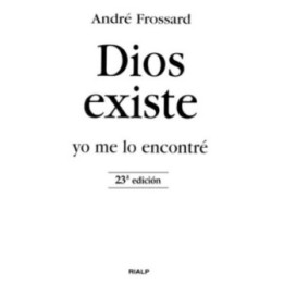 Dios Existe. Yo me lo encontré