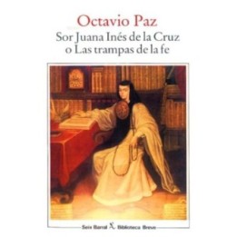 Sor Juana Inés de la Cruz o Las trampas de la fe