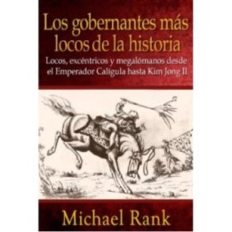 Los gobernantes más locos de la historia