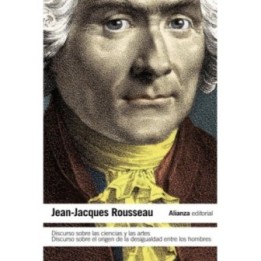 Discurso sobre las ciencias y las artes. Discurso sobre el origen de la desigualdad