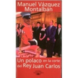 Un polaco en la corte del Rey Juan Carlos