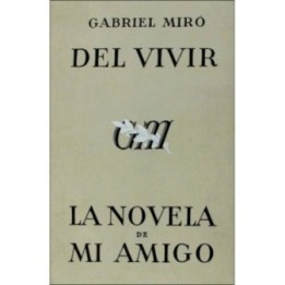 Del vivir - La novela de mi amigo