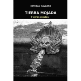 Tierra mojada y otros relatos