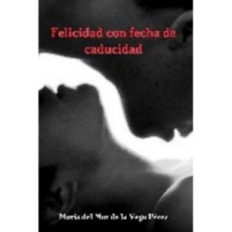 Felicidad con fecha de caducidad