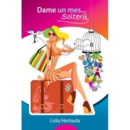 Dame un mes… Soltera