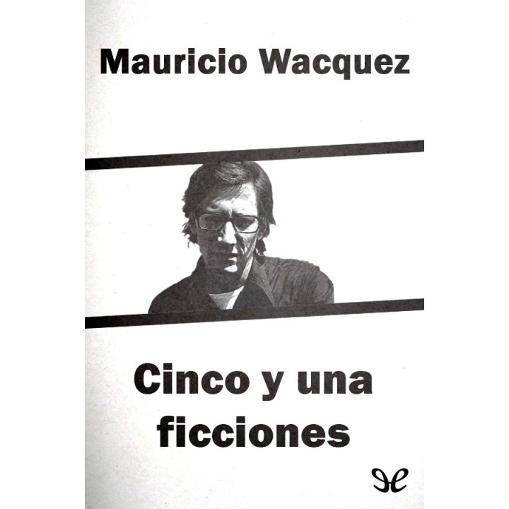Cinco y una ficciones
