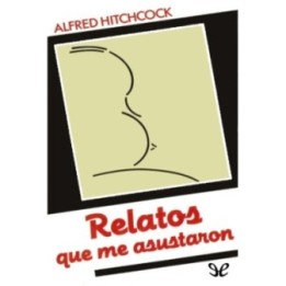 Relatos que me asustaron