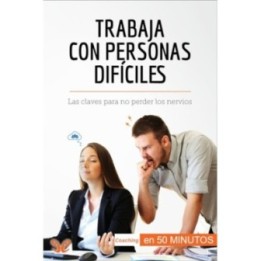 Trabaja con personas difíciles