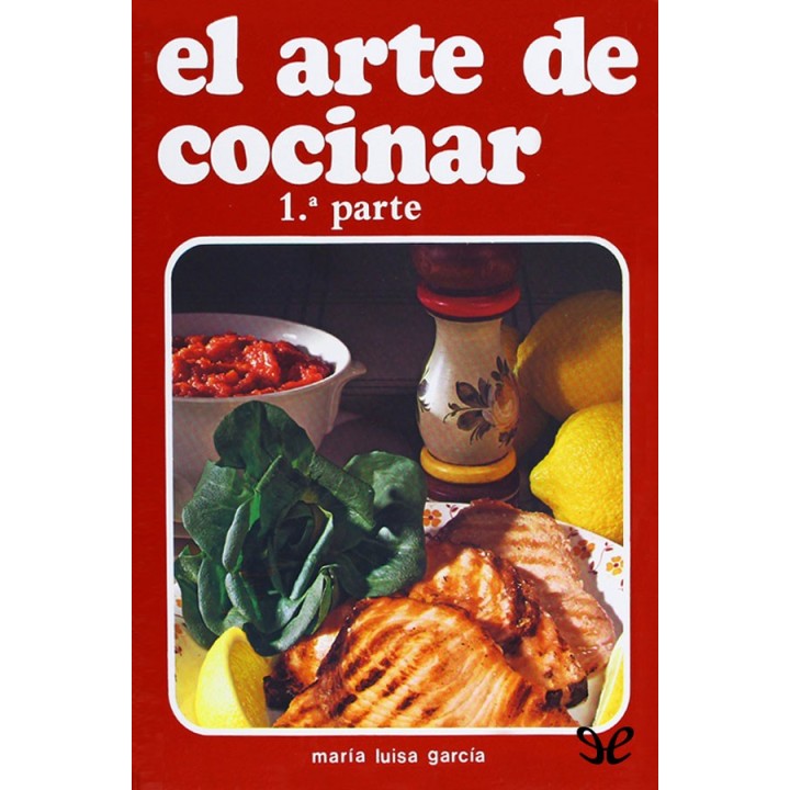El arte de cocinar 1ª parte