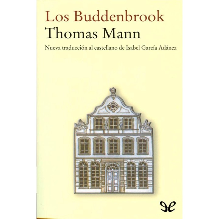 Los Buddenbrook (trad. Isabel García Adánez)