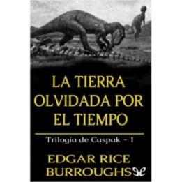 La tierra olvidada por el tiempo