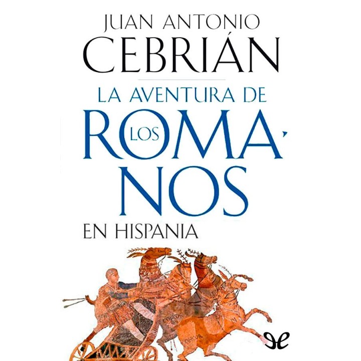 La aventura de los romanos en Hispania