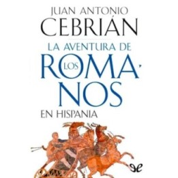 La aventura de los romanos en Hispania