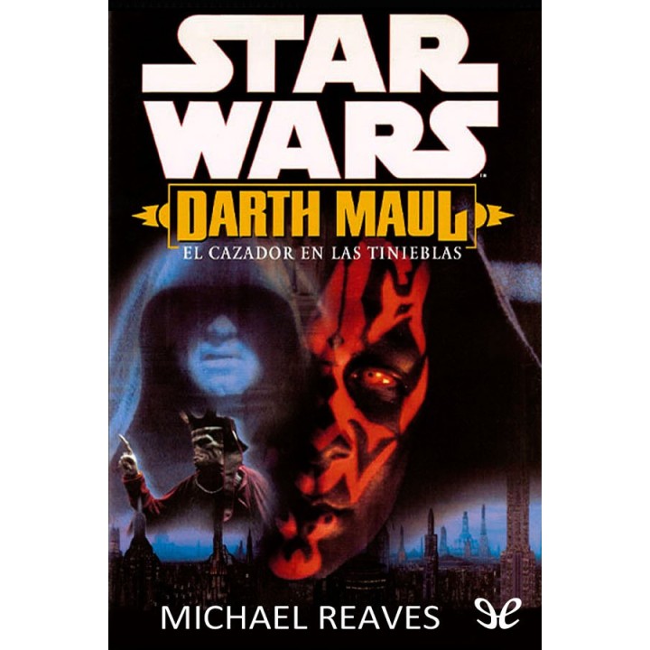 Darth Maul. El cazador en las tinieblas