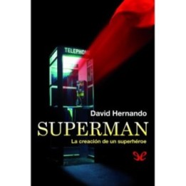 Superman: La creación de un superhéroe