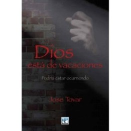 Dios está de vacaciones