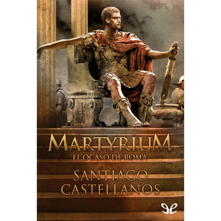 Martyrium. El ocaso de Roma