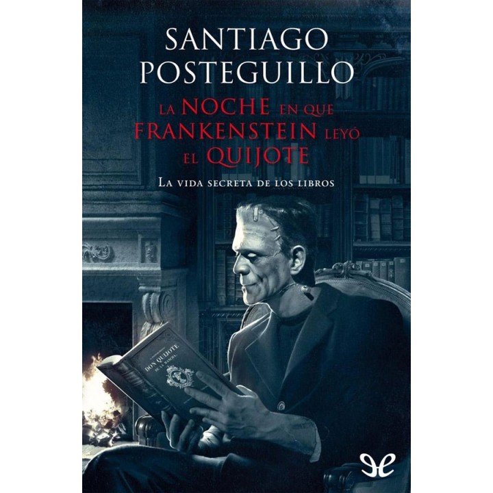 La noche en que Frankenstein leyó el Quijote
