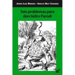 Seis problemas para don Isidro Parodi