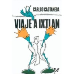 Viaje a Ixtlán: las lecciones de don Juan