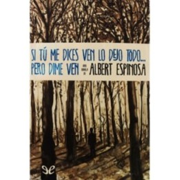 Si tú me dices ven lo dejo todo… pero dime ven