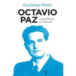 Octavio Paz. Las palabras en libertad