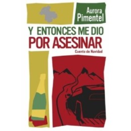 Y entonces me dio por asesinar. Cuento de Navidad