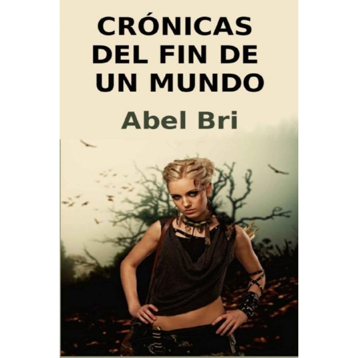 Crónicas del fin de un mundo