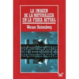 La imagen de la naturaleza en la física actual