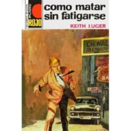 Cómo matar sin fatigarse
