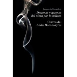 Descenso y ascenso del alma por la belleza. Claves del Adán Buenosayres