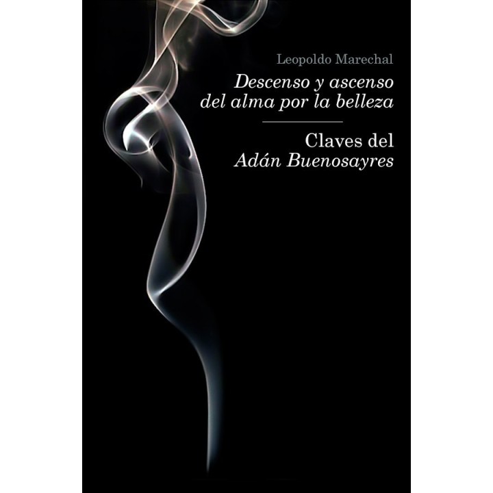 Descenso y ascenso del alma por la belleza. Claves del Adán Buenosayres