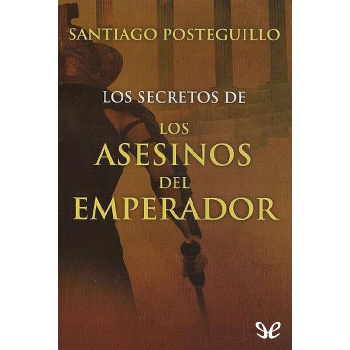 Los secretos de Los asesinos del emperador