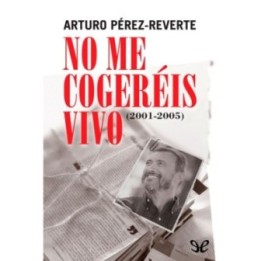 No me cogeréis vivo