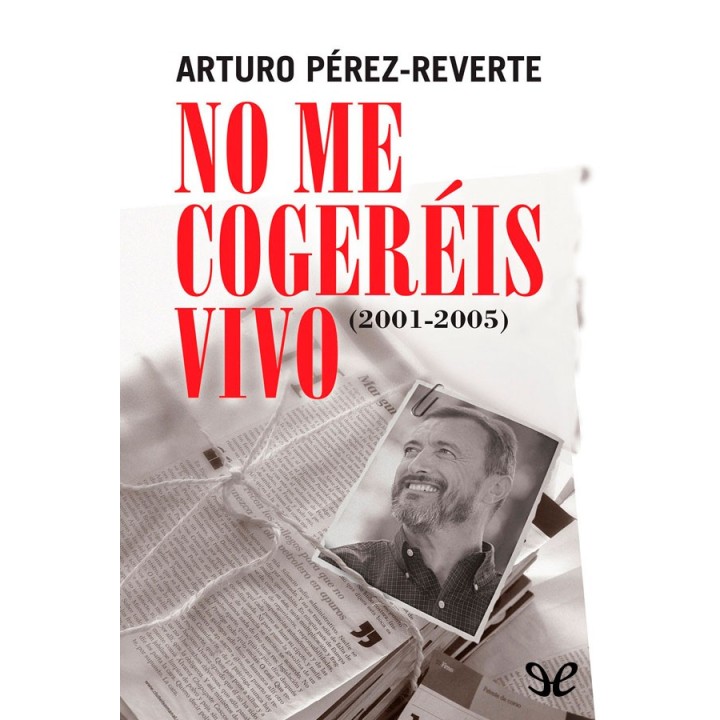 No me cogeréis vivo