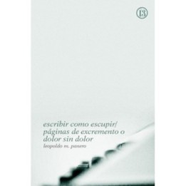 Escribir como escupir / Paginas de excremento o dolor sin dolor