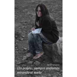 Los pobres siempre andamos mirando al suelo