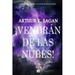 ¡Vendrán de las nubes!