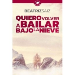 Quiero volver a bailar bajo la nieve