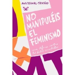 No manipuleis el feminismo