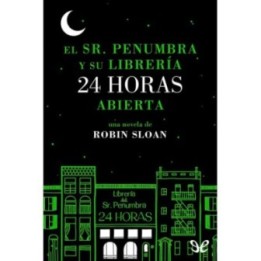 El Sr. Penumbra y su librería 24 horas abierta