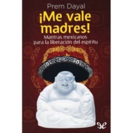 ¡Me vale madres!