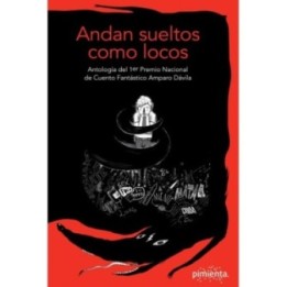 Andan sueltos como locos