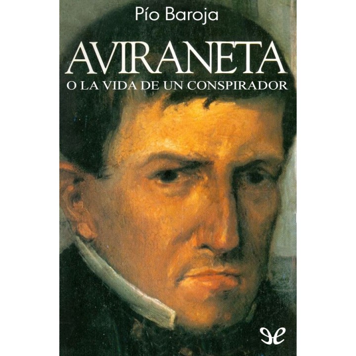 Aviraneta o la vida de un conspirador