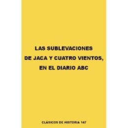 Las sublevaciones de Jaca y Cuatro Vientos en el diario ABC