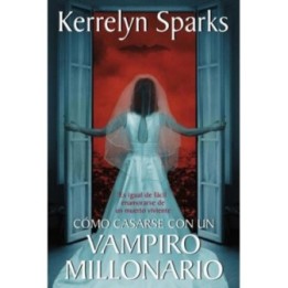 Cómo casarse con un vampiro millonario