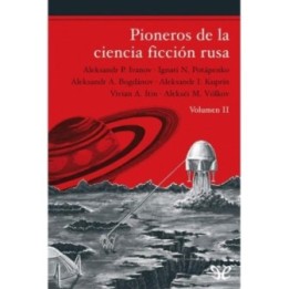 Pioneros de la ciencia ficción rusa (Volumen II)